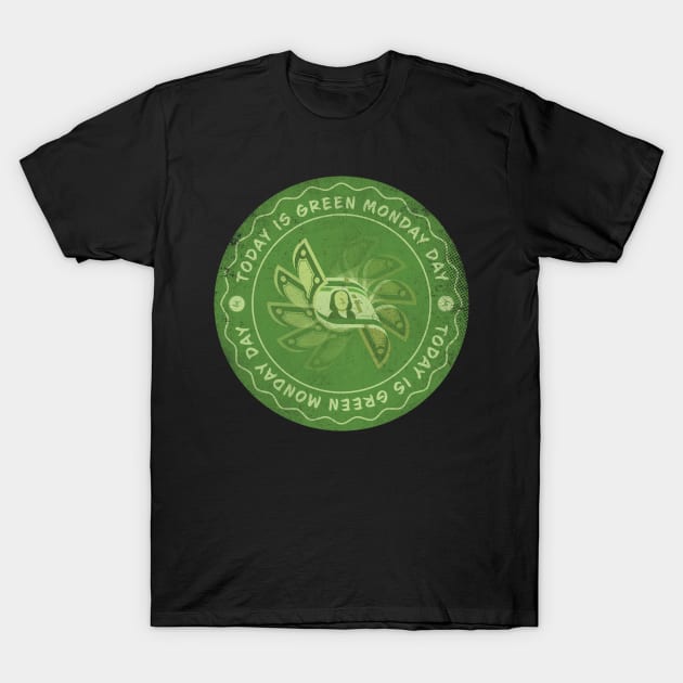 Today is Green Monday Badge T-Shirt by lvrdesign